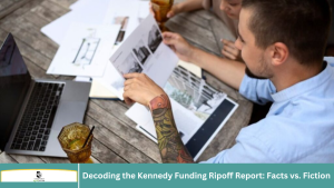 Decoding the Kennedy Funding Ripoff Report: Facts vs. Fiction