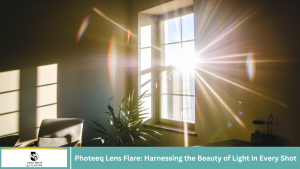 Photeeq Lens Flare: Harnessing the Beauty of Light in Every Shot