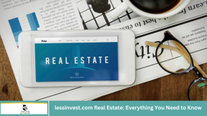 lessinvest.com Real Estate: Everything You Need to Know