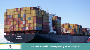 Rena Monrovia: Transporting Goods by Car