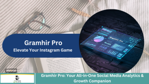Gramhir Pro: Your All-in-One Social Media Analytics & Growth Companion