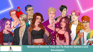 Moddroid Mechat: Your Go-To Hub for Gamers and Developers