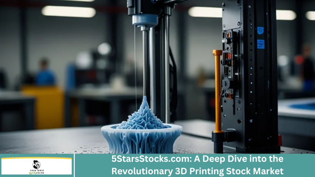 5StarsStocks.com: A Deep Dive into the Revolutionary 3D Printing Stock Market
