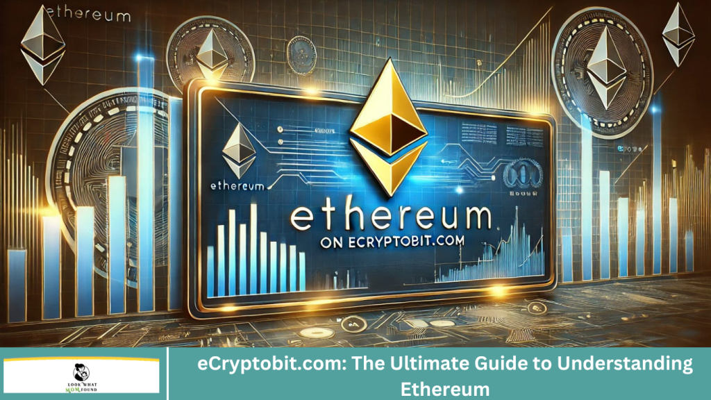 eCryptobit.com: The Ultimate Guide to Understanding Ethereum