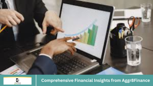 Comprehensive Financial Insights from Aggr8Finance